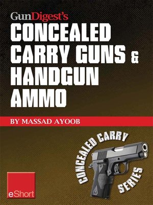 cover image of Gun Digest's Concealed Carry Guns & Handgun Ammo eShort Collection